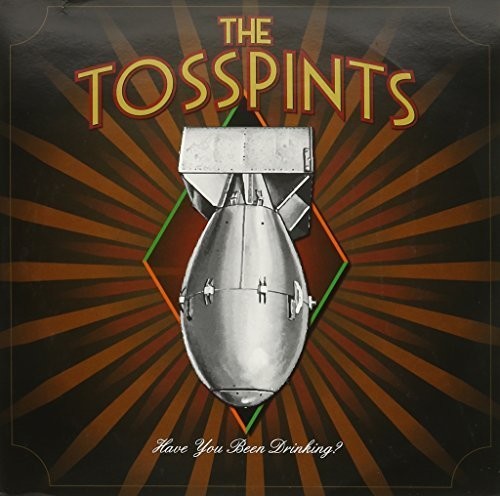 Tosspints: Have You Been Drinking