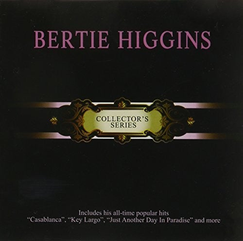 Higgins, Bertie: Collector's Series