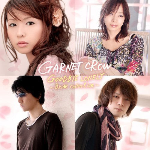 Garnet Crow: B-Side Best: Goodbye Lonely B Side Collection