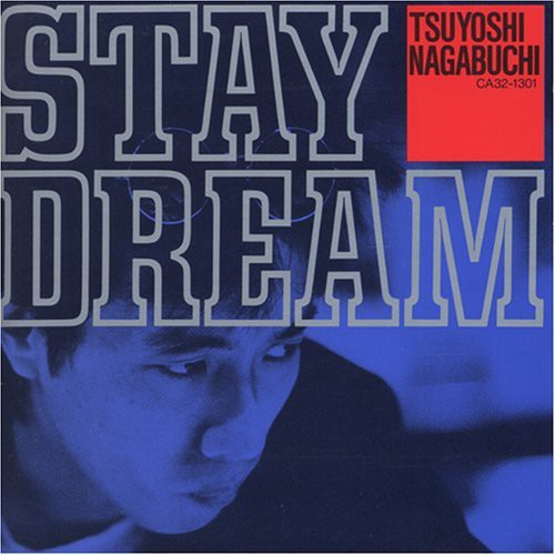 Nagabuchi, Tsuyoshi: Stay Dream