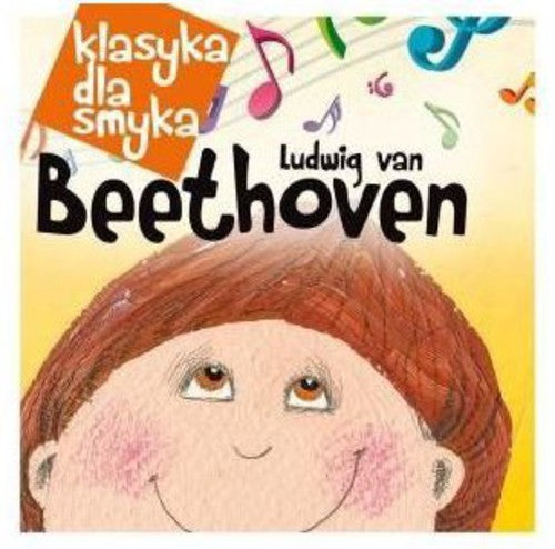 Klasyka Dla Smyka: Beethoven / Various: Klasyka Dla Smyka: Beethoven / Various