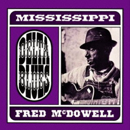 Mississippi Fred McDowell: Delta Blues