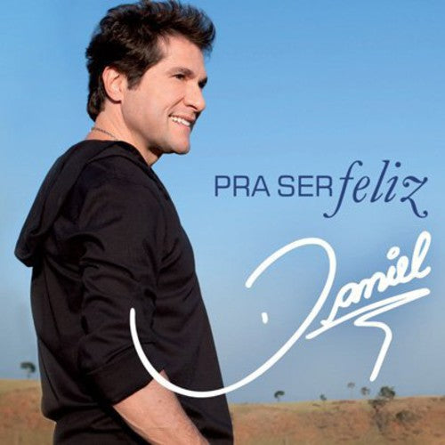 Daniel: Pra Ser Feliz