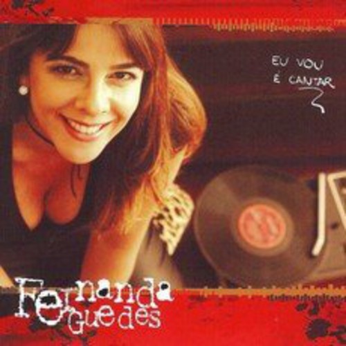 Guedes, Fernanda: Eu Vou E Cantar