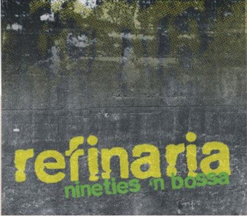 Refinaria: Nineties N Bossa