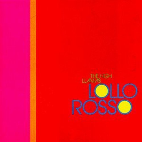 High Llamas: Lollo Rosso