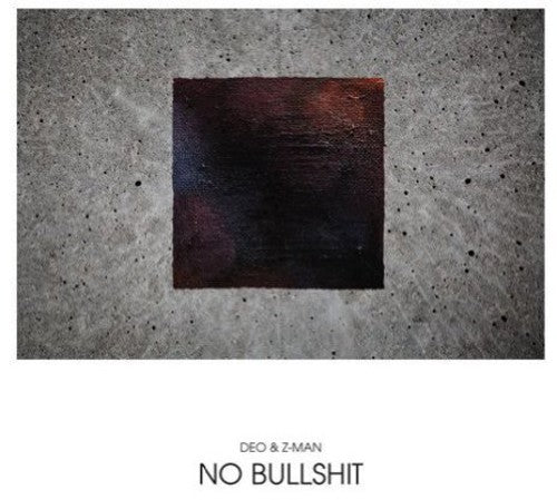 Deo & Z-Man: No Bullshit