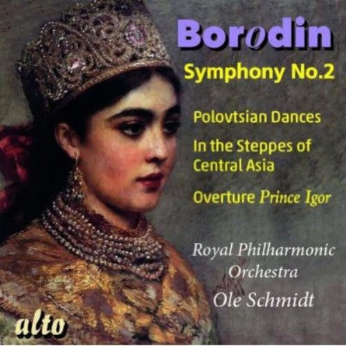 Borodin / Royal Philharmonic Orchestra / Schmidt: Symphony No 2 / Polovtsian Dances / in the Steppes