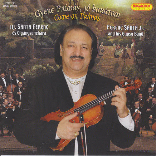 Santa Jr, Ferenc: Come on Primas: Hungarian Songs & Csardases