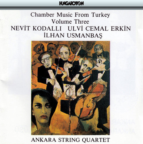 Erkin / Ankara String Quartet: Chamber Music from Turkey 3
