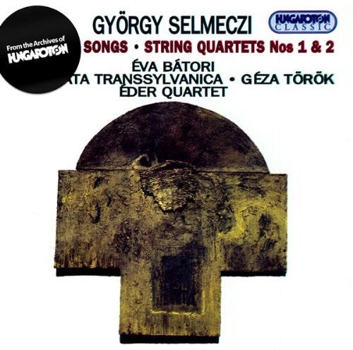 Selmeczi, Gyorgy: Religious Songs String Quartets Nos. 1 & 2