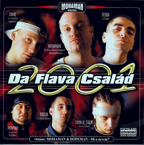 Mohaman / Game / Tyson / Peppino / Busta: Da Flava Csalad 2001