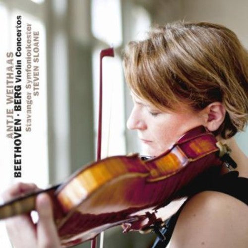 Beethoven / Weithaas, Antje: Beethoven & Berg Violin Concertos