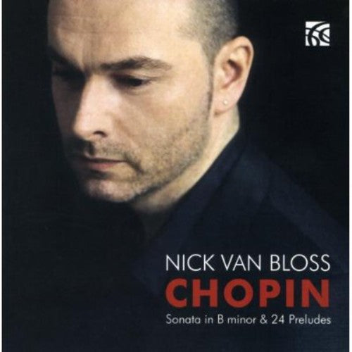 Chopin / Van Bloss: Sonata in B minor / 24 Preludes