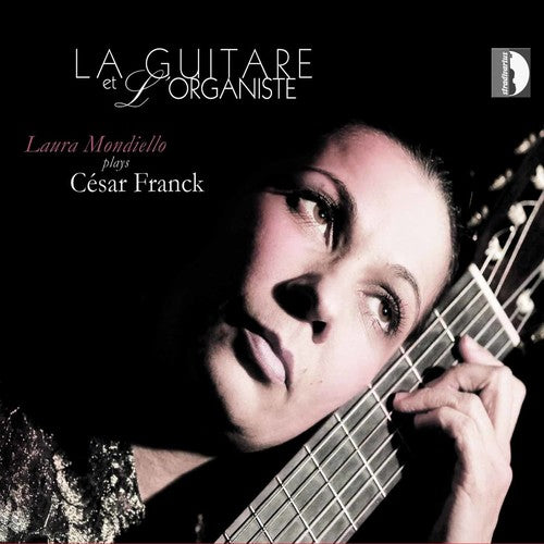 Franck / Mondiello, Laura: La Guitare Et L'organiste