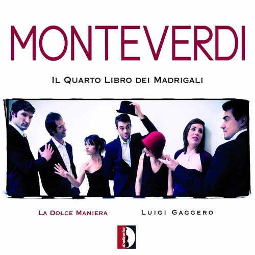 Monteverdi / La Dolce Maniera: Fourth Book of Madrigals