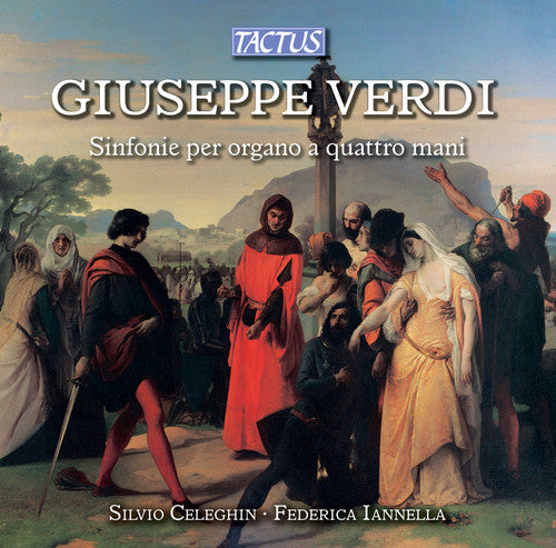 Verdi / Celeghin / Iannella: Overtures for Organ Four Hands