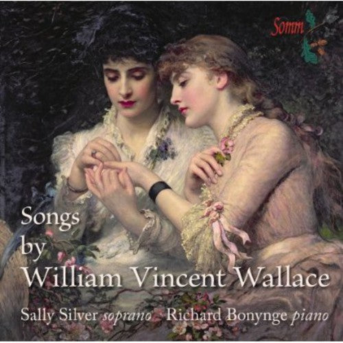 Wallace / Silver / Bonynge: Songs By William Vincent Wallace