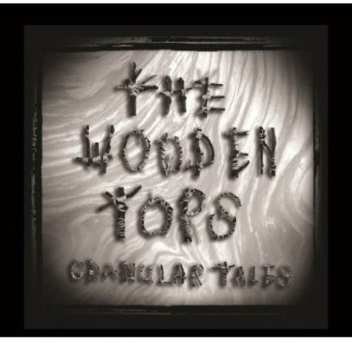 Woodentops: Granular Tales