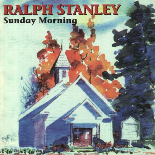 Stanley, Ralph: Sunday Morning