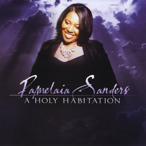 Pamelaia Sanders: A Holy Habitation