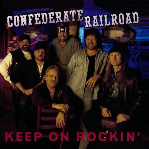 Confederate Railroad: Keep on Rockin