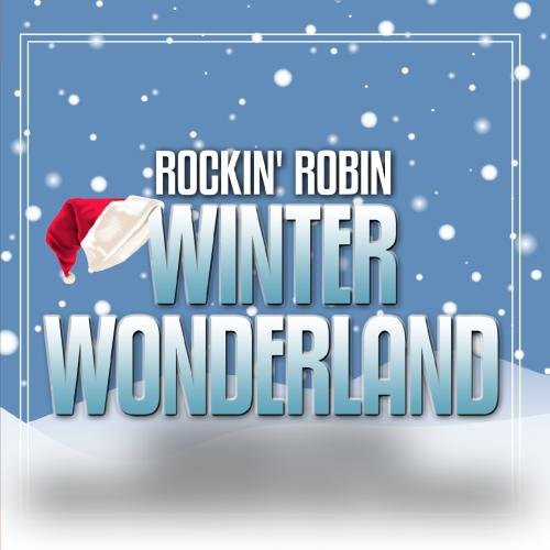 Rockin Robin: Winter Wonderland