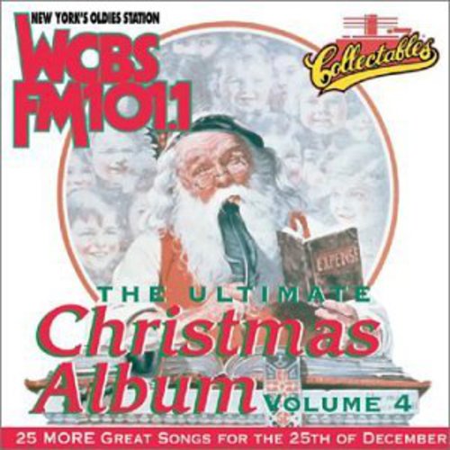 Ultimate Christmas Album 4: Wcbs 101.1 / Various: Ultimate Christmas Album Vol.4: WCBS FM 101.1