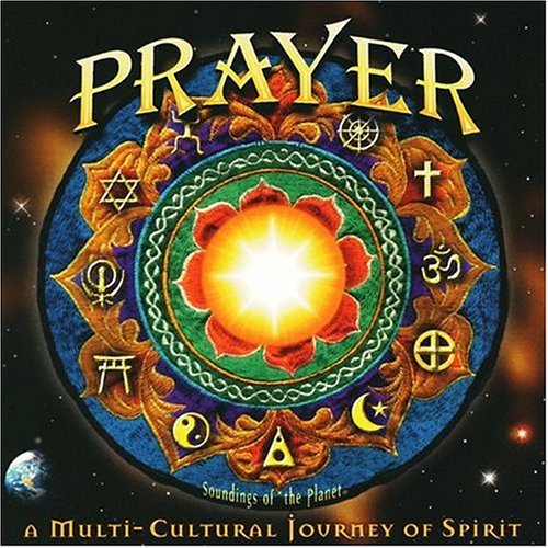 Prayer: Multi Cultural Journey of Spirit / Various: Prayer: Multi Cultural Journey Of Spirit