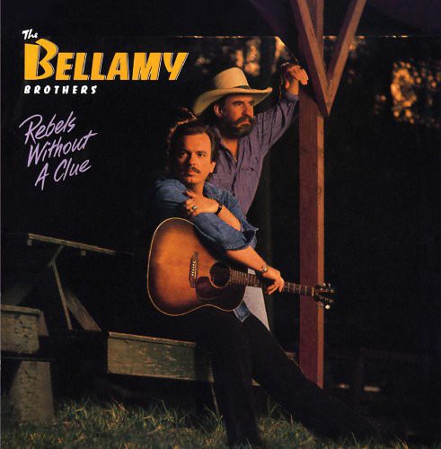 Bellamy Brothers: Rebel Without a Clue