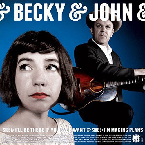 Becky & John ( Stark, Becky / Reilly, John C. ): I'll Be There If You Ever Want/I'm Making Plans