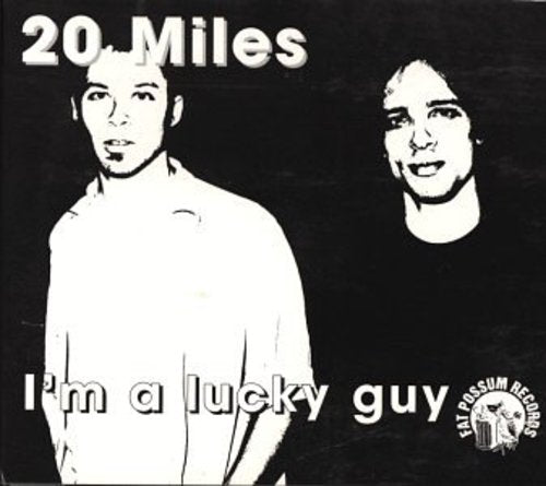 20 Miles: I'm a Lucky Guy