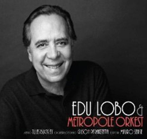 Lobo, edu & Metropole Orkestra: Edu Lobo & the Metropole Orkestra