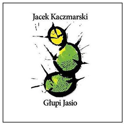 Kaczmarski, Jacek: Glupi Jasio