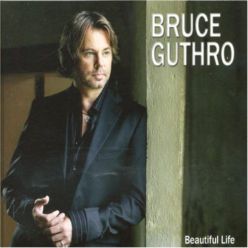 Guthro, Bruce: Beautiful Life