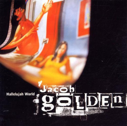 Golden, Jacob: Hallelujah World