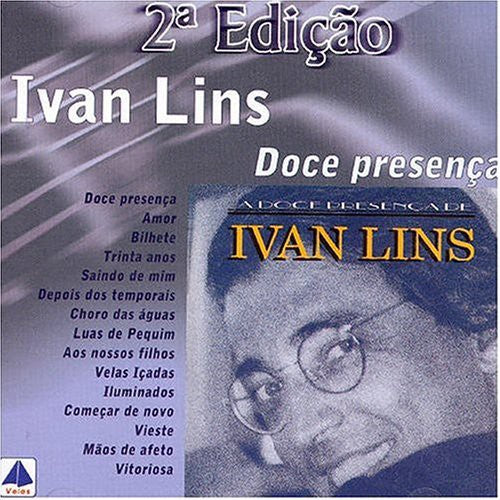 Lins, Ivan: A Doce Presenca