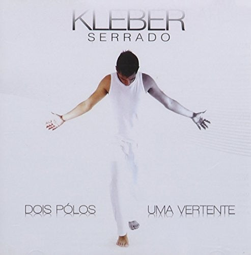 Serrado, Kleber: Dois Polos Uma Vertente