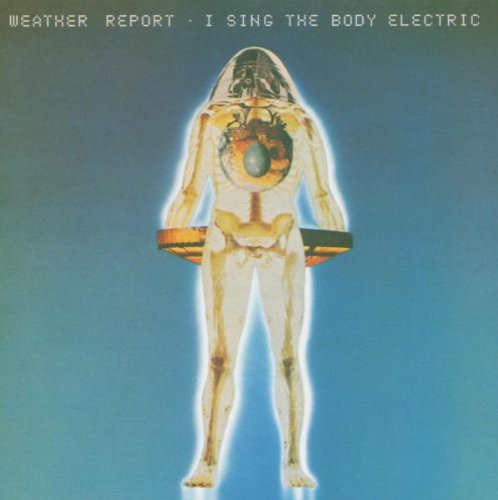 Weather Report: I Sing the Body Electric