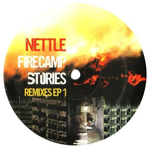 Nettle: Firecamp Stories: Remixes EP, Vol. 1