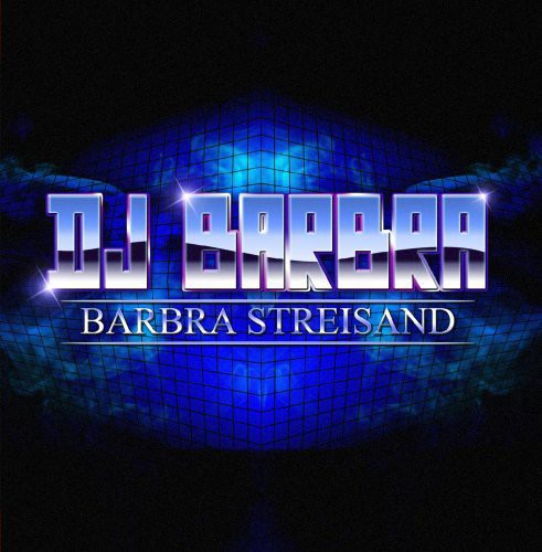 DJ Barbra: Barbra Streisand