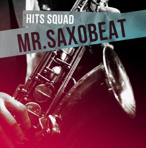 Hits Squad: Mr Saxobeat