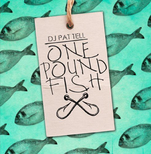 DJ Pat Tell: One Pound Fish