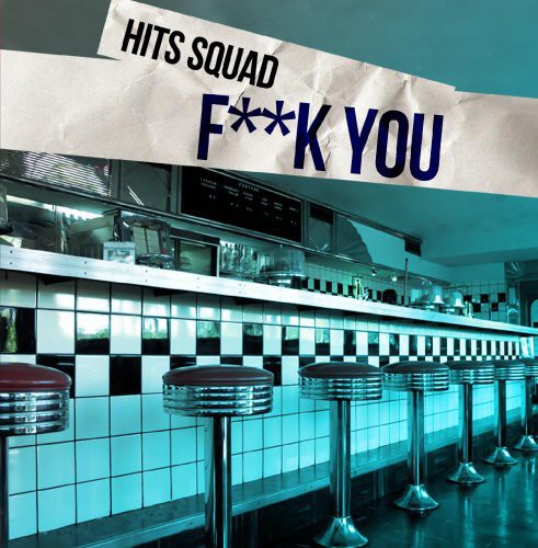 Hits Squad: Fuck You