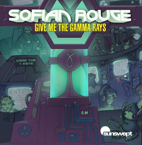 Sofian Rouge: Give Me the Gamma Rays