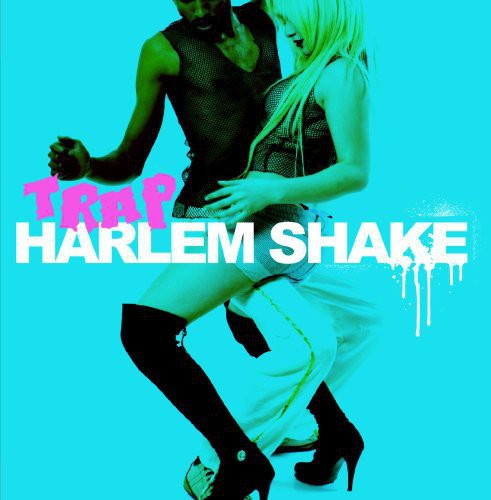 Trap: Harlem Shake