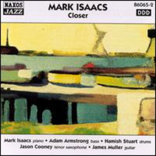 Mark Isaacs: Closer - COMPACT DISCS