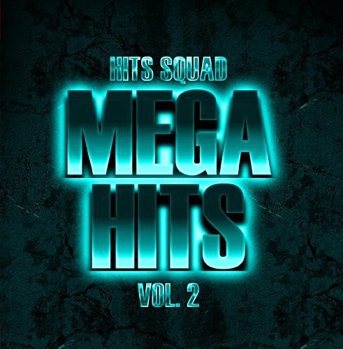 Hits Squad: Mega Hits 2