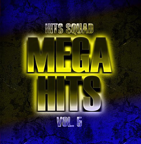 Hits Squad: Mega Hits 5