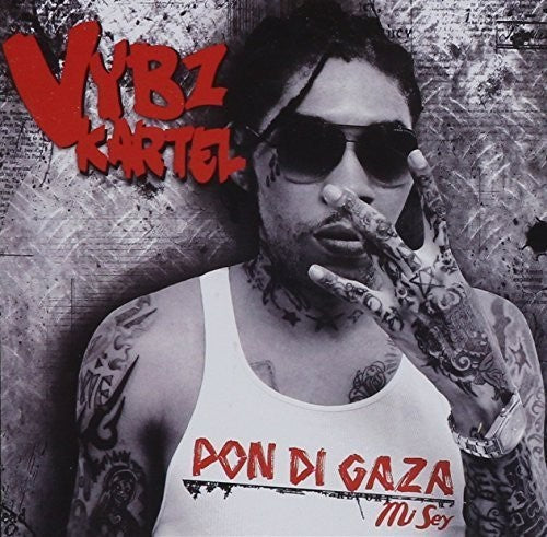 Vybz Kartel: Pon Di Gaza Mi Sey